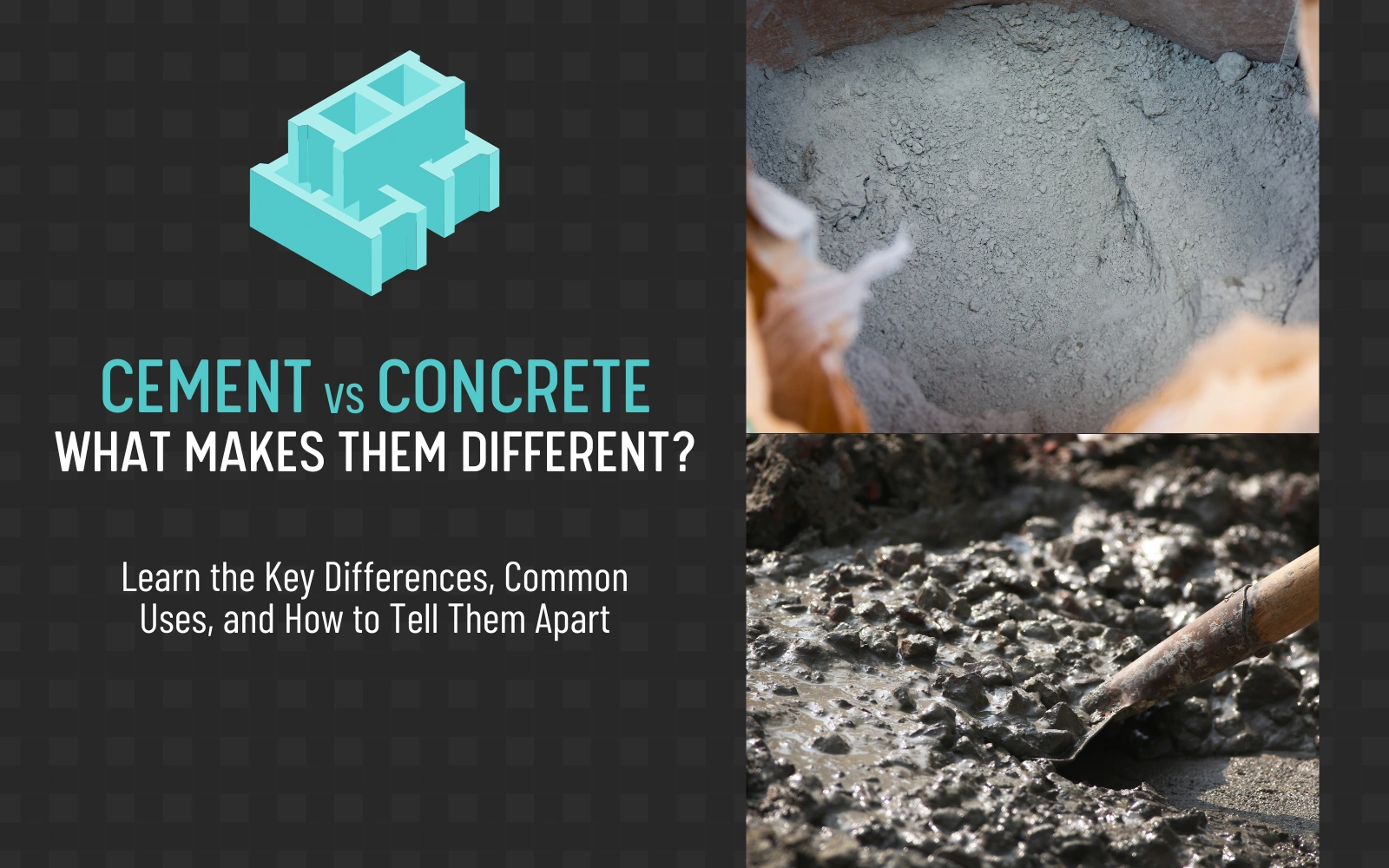 Cement vs Concrete: What Makes Them Different?
